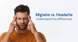 Understanding the Difference Between Headaches and Migraines